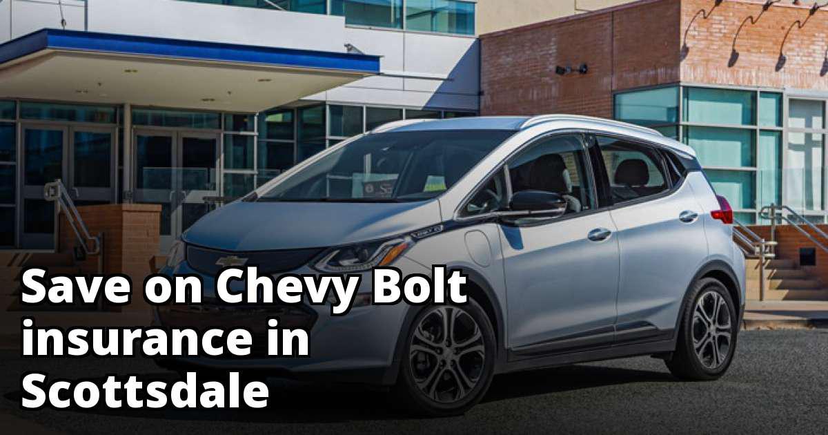 Compare Chevy Bolt Insurance Rates in Scottsdale Arizona